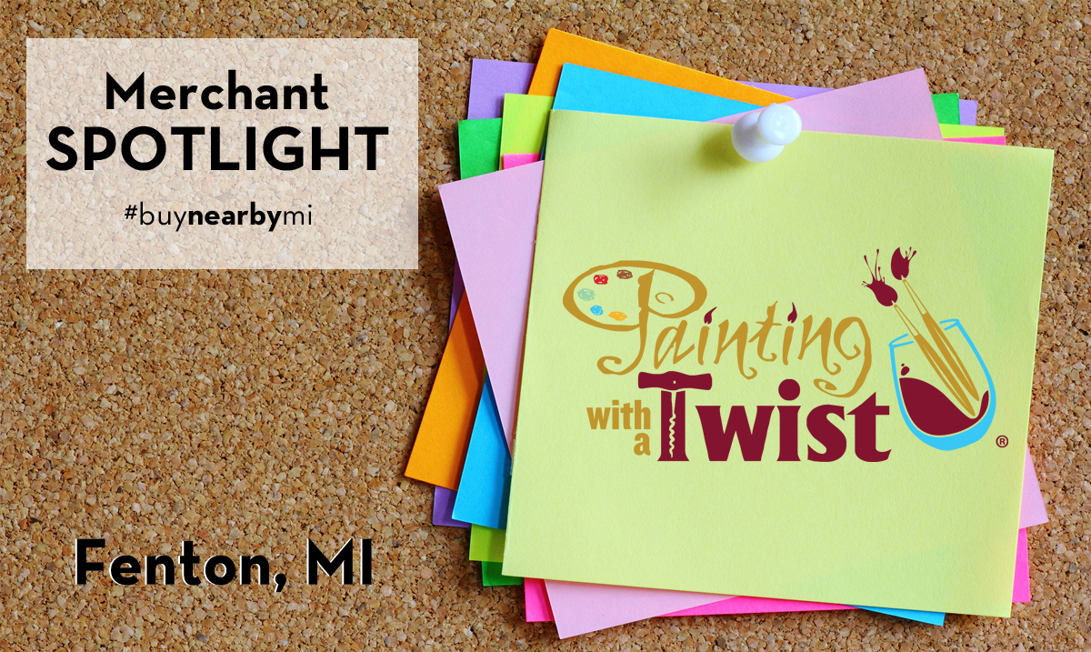 Merchant Spotlight Painting with a Twist Fenton Buy Nearby MI